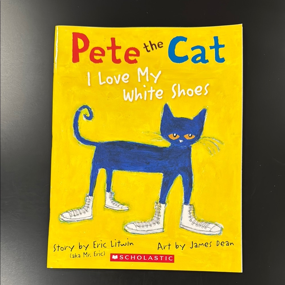 Pete the Cat: I Love My White Shoes - Scholastic Softcover Children’s Book